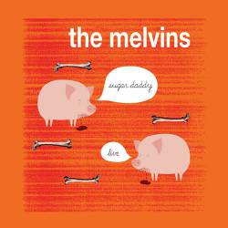 The Melvins : Sugar Daddy Live